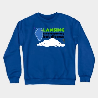 Like Mayberry but Diverse Crewneck Sweatshirt